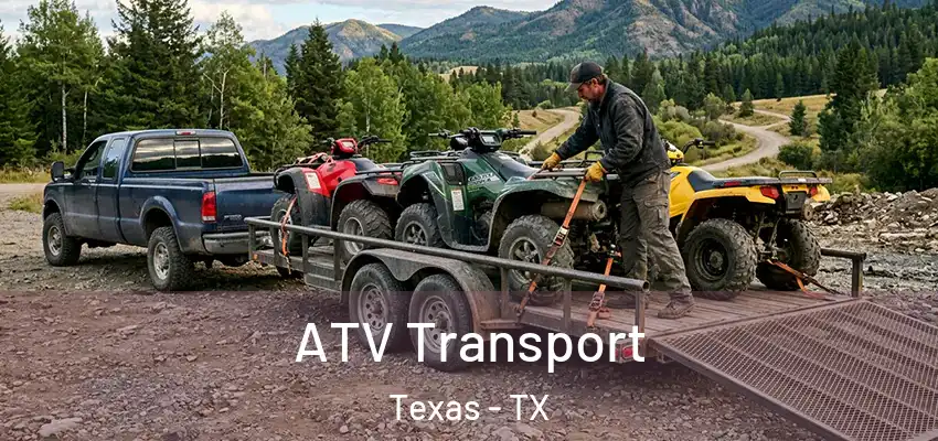  ATV Transport Texas - TX