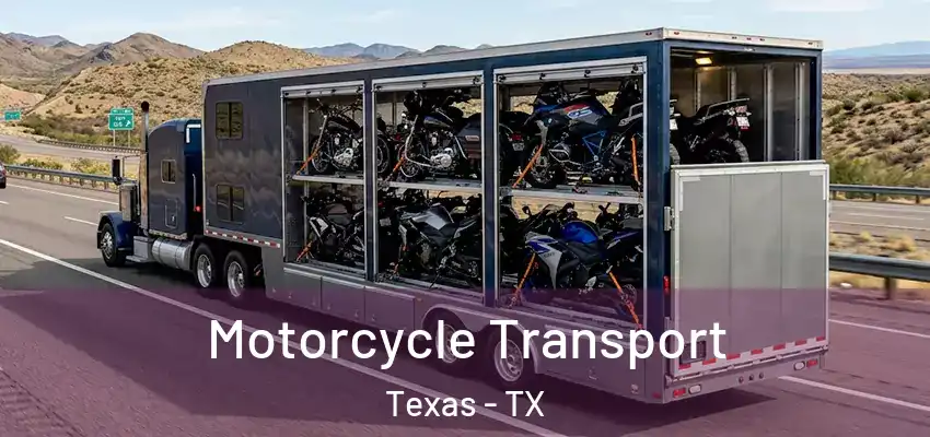  Motorcycle Transport Texas - TX