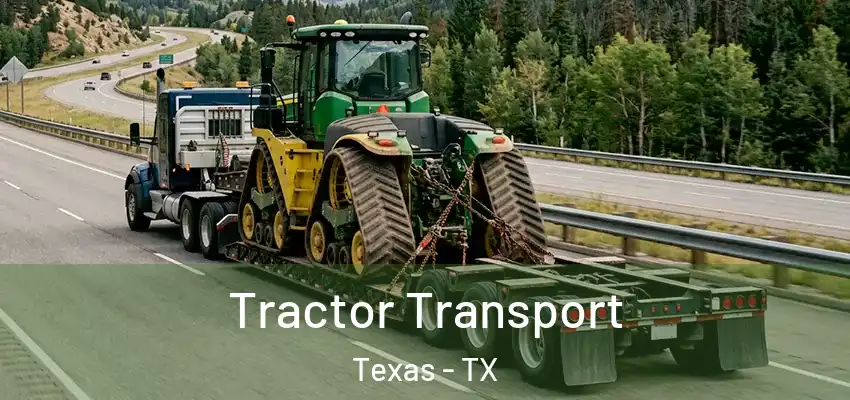  Tractor Transport Texas - TX
